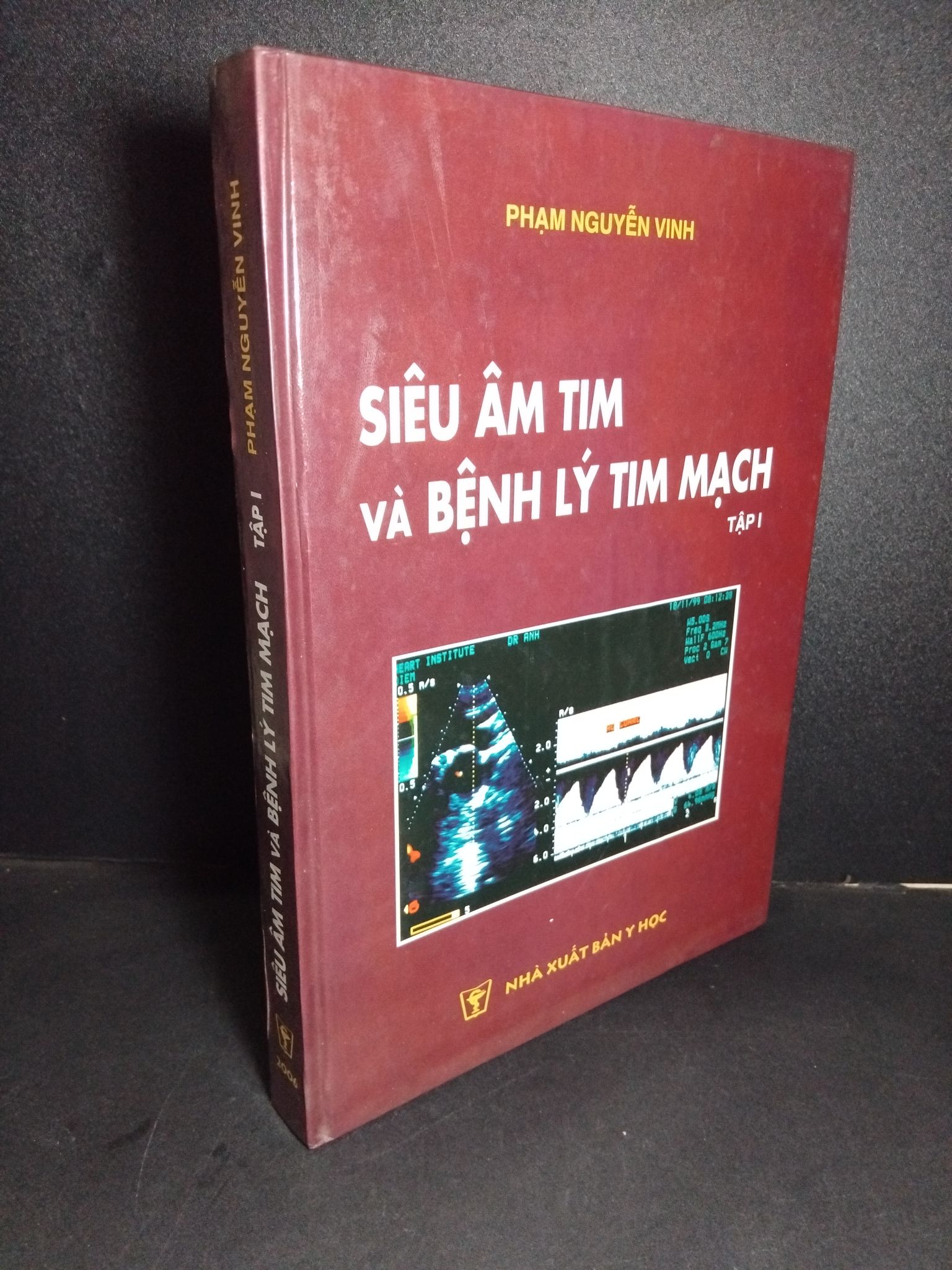 Siêu âm tim và bệnh lý tim mạch tập 1 (bìa cứng) mới 80% bẩn bìa, ố nhẹ, có chữ ký 2006 2101 Phạm Nguyễn Vinh Sách chuyên môn (SL có thể đặt: 1 Cuốn) - SÁCH ĐẠI HỌC