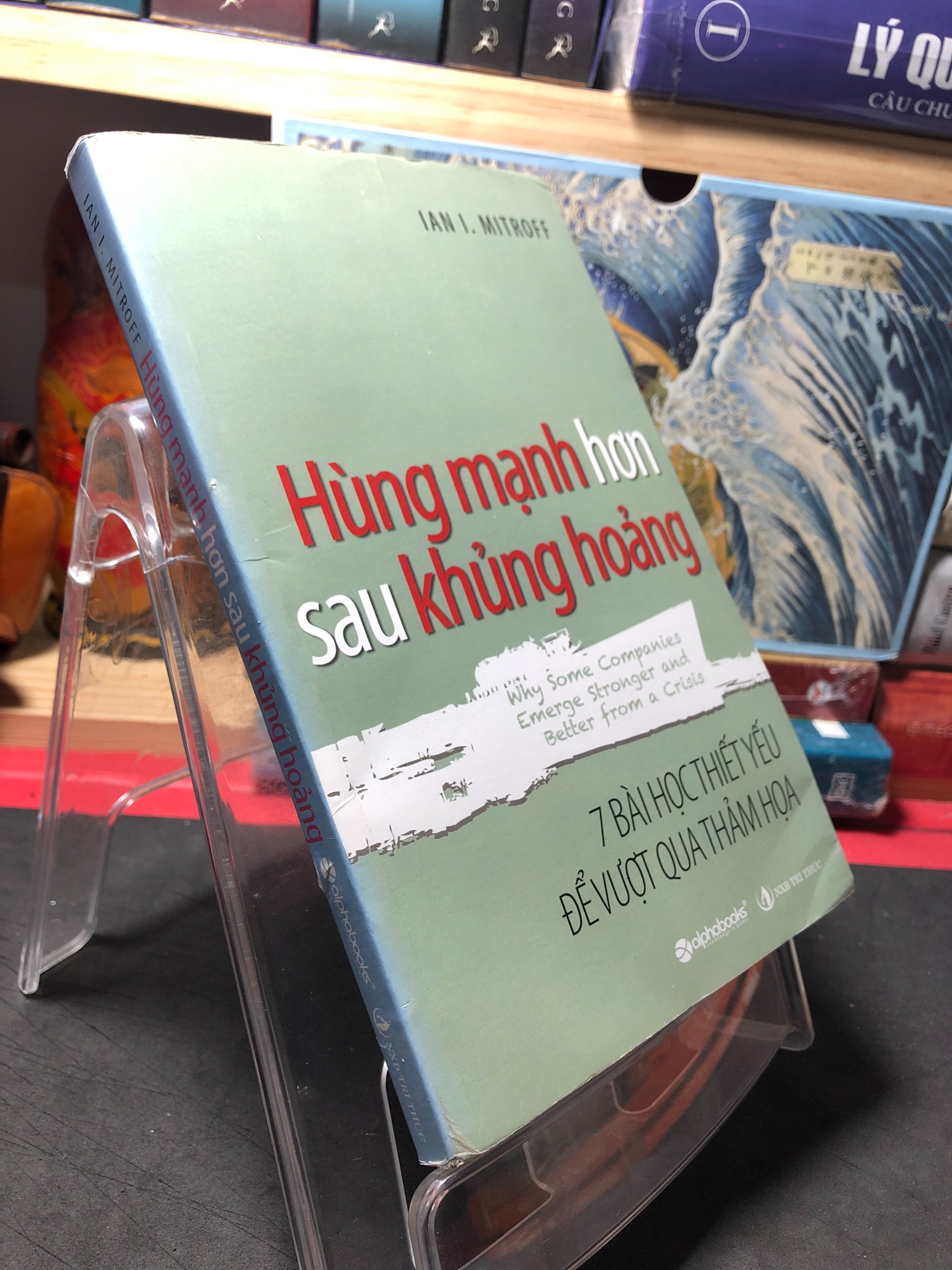 Hùng mạnh hơn sau khủng hoảng 2010 mới 80% bẩn nhẹ Ian I Mitroff 1110 Sách tư duy, kỹ năng sống (SL có thể đặt: 1 Cuốn) - SÁCH ĐẠI HỌC
