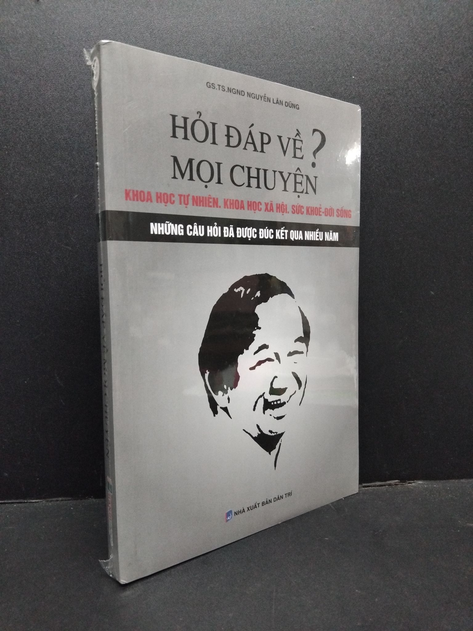 Hỏi đáp về mọi chuyện mới 100% 1008 GS.TS.NGND Nguyễn Lân Dũng Kiến thức bách khoa (SL có thể đặt: 1 Cuốn) - SÁCH ĐẠI HỌC