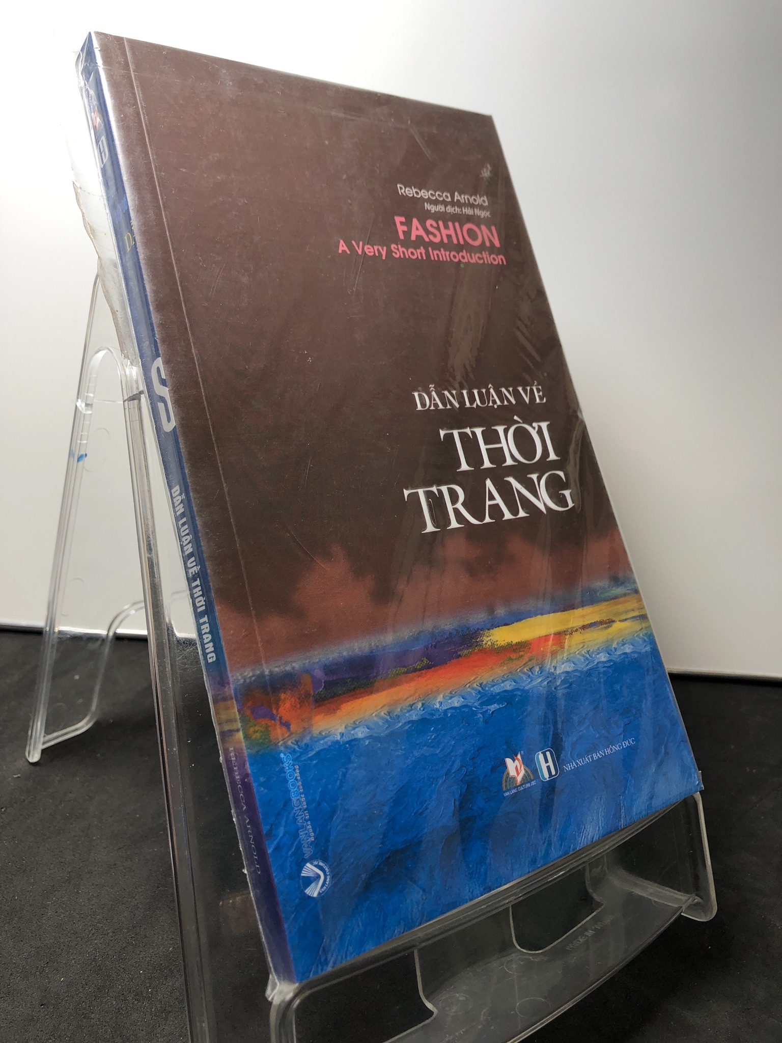 Dẫn luận về thời trang mới 90% Rebecca Arnald 0709 Sách chính trị, pháp lý (SL có thể đặt: 1 Cuốn) - SÁCH ĐẠI HỌC