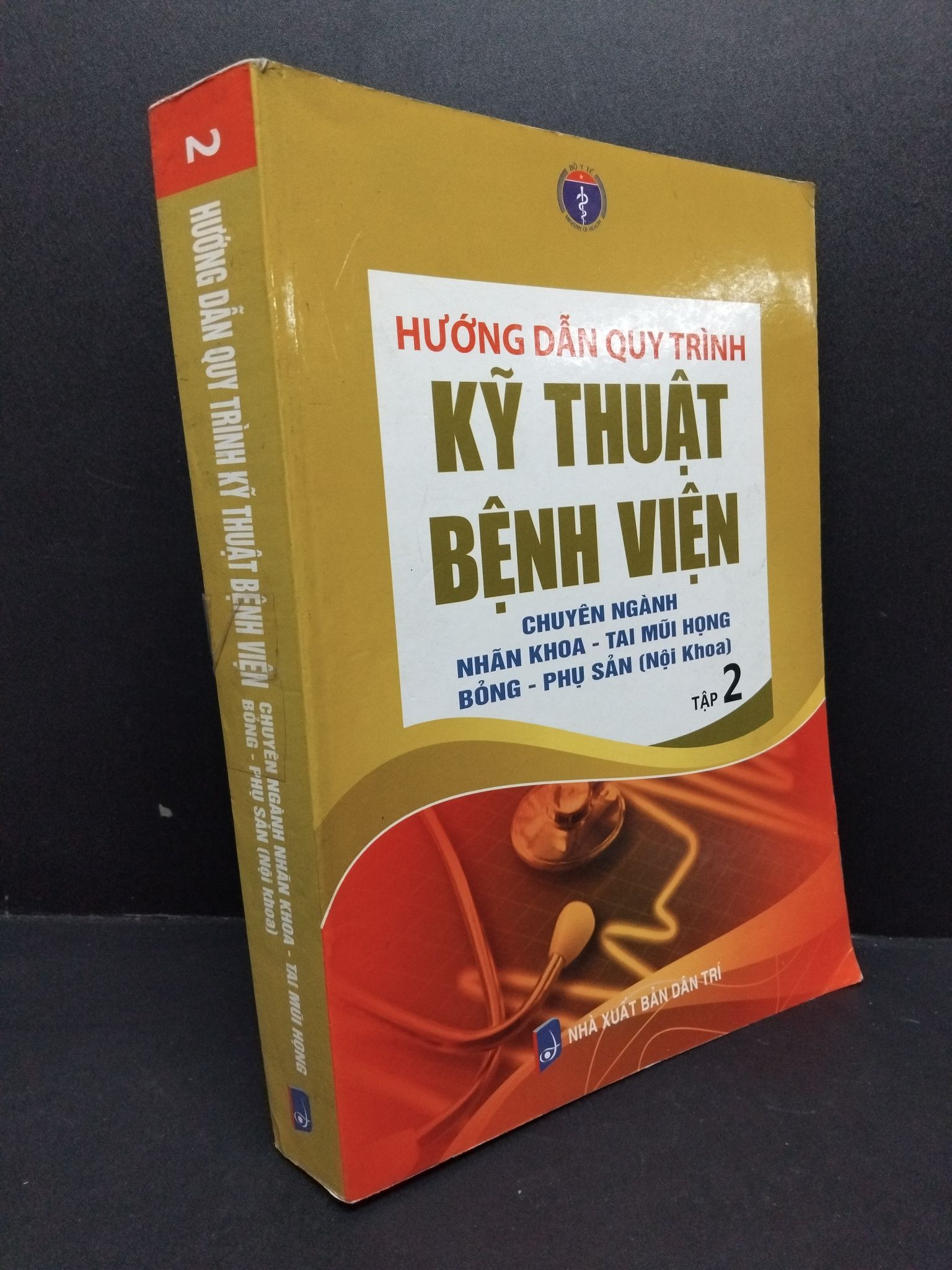 Hướng dẫn quy trình kỹ thuật bệnh viện chuyên ngành nhãn khoa - tai mũi họng Bỏng - phụ sản (nội khoa) tập 2 mới 90% 2606 Bộ y tế Sách kỹ thuật (SL có thể đặt: 1 Cuốn) - SÁCH ĐẠI HỌC