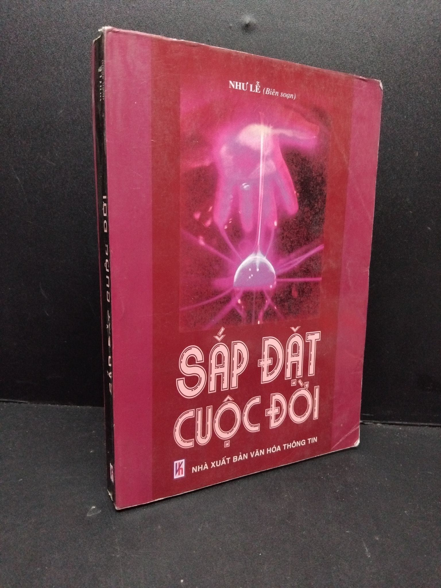 Sắp đặt cuộc đời mới 70% ố ẩm 2006 2809 Như Lễ Sách tư duy, kỹ năng sống (SL có thể đặt: 1 Cuốn) - SÁCH ĐẠI HỌC