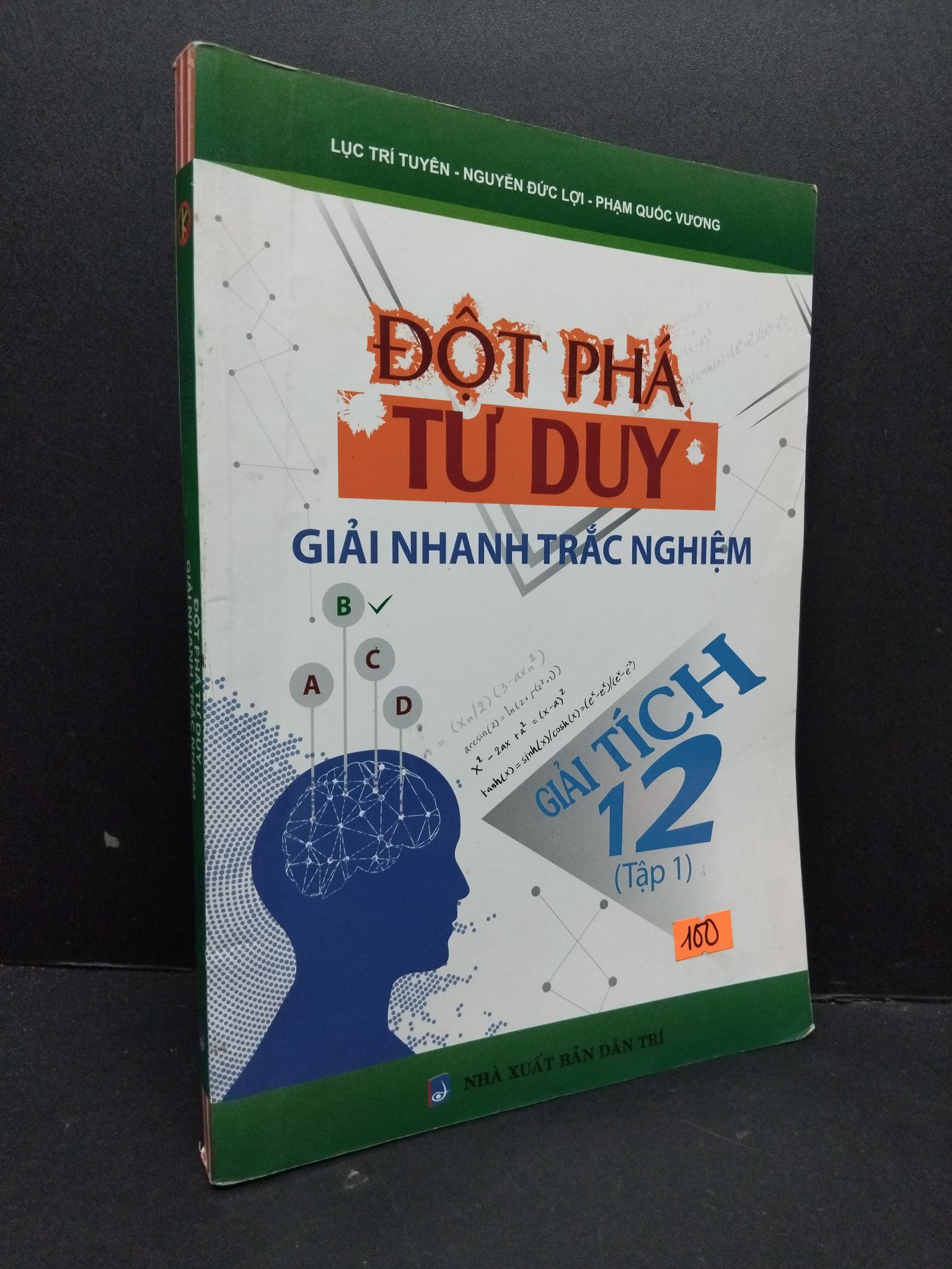 Đột phá tư duy giải nhanh trắc nghiệm mới giải tích 12 tập 1 mới 80% ố nhẹ 2018 2809 Sách tư duy, kỹ năng sống (SL có thể đặt: 1 Cuốn) - SÁCH ĐẠI HỌC
