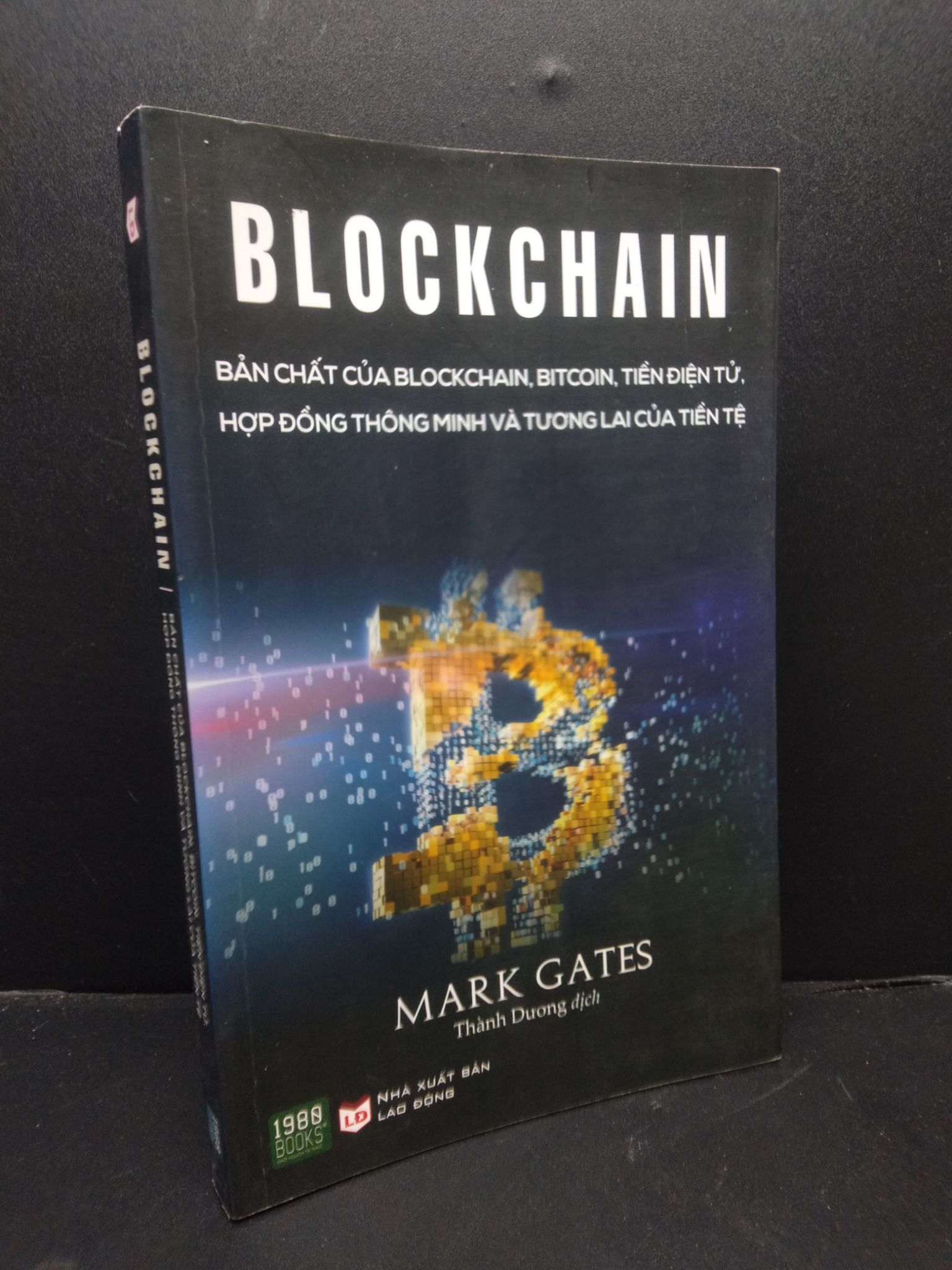 Blockchain Bản Chất Của Blockchain, Bitcoin, Tiền Điện Tử, Hợp Đồng Thông Minh Và Tương Lai Của Tiền Tệ mới 80% ố nhẹ nếp gấp 2020 2405 Mark Gates Tài chính, ngân hàng (SL có thể đặt: 1 Cuốn) - SÁCH ĐẠI HỌC