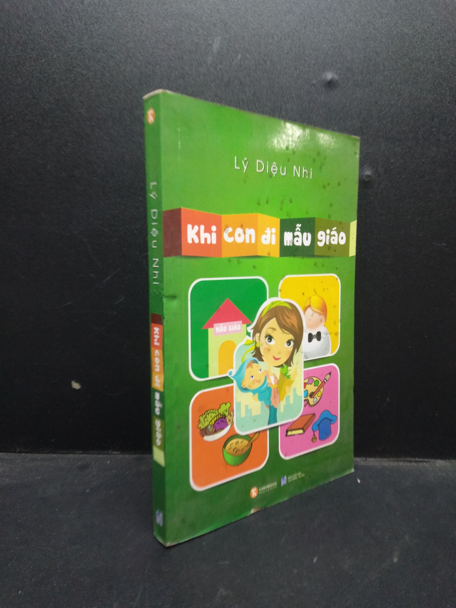 Khi con đi mẫu giáo Lý Diệu Nhi 2013 Mới 80% ố bẩn rách bìa 0309 (SL có thể đặt: 6 Cuốn) - SÁCH ĐẠI HỌC