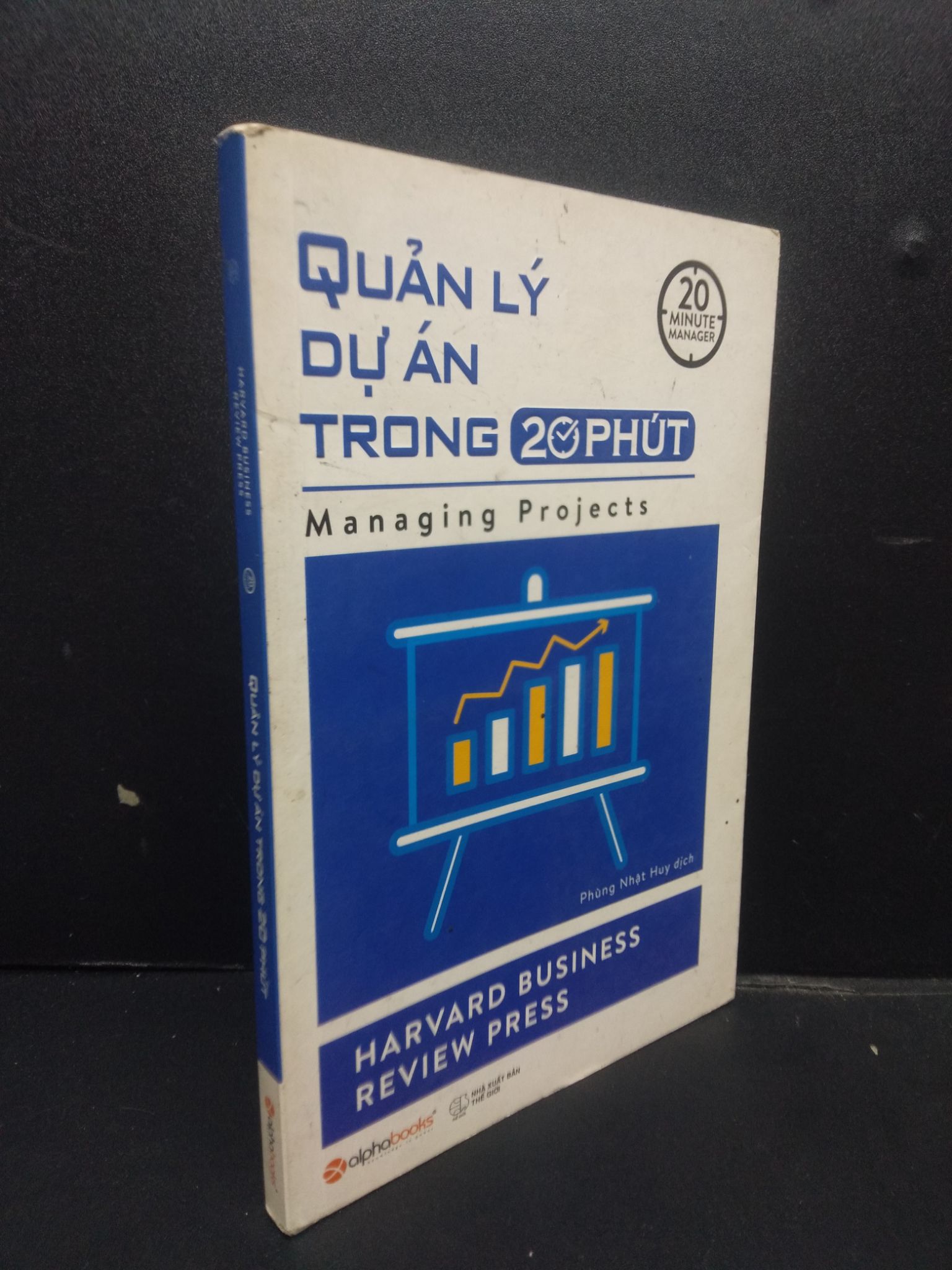 Quản lý dự án trong 20 phút mới 60% ố nặng có mộc 2016 2105 Harvard Business Review Press Sách tư duy, kỹ năng sống (SL có thể đặt: 1 Cuốn) - SÁCH ĐẠI HỌC