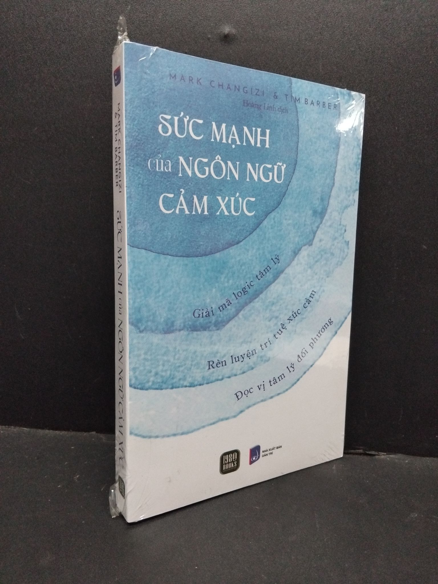 Sức mạnh của ngôn ngữ cảm xúc Mark Changizi & Tim Barber mới 100% 2310 (SL có thể đặt: 1 Cuốn) - SÁCH ĐẠI HỌC