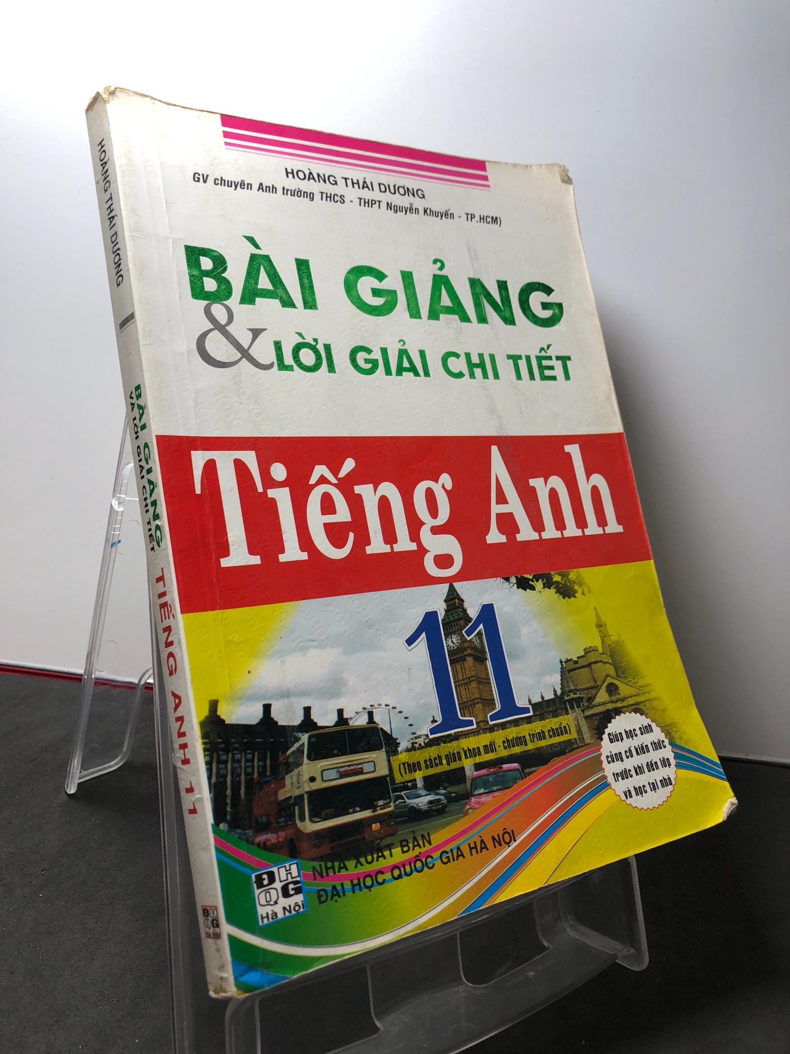 Bài giảng và lời giải chi tiết tiếng anh 11 2012 mới 80% bẩn nhẹ Hoàng Thái Dương 3108 Sách tham khảo cấp III (SL có thể đặt: 1 Cuốn) - SÁCH ĐẠI HỌC