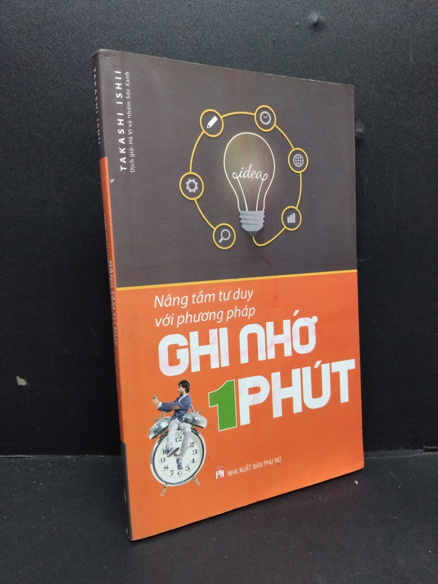 Nâng tầm tư duy với phương pháp ghi nhớ một phút mới 80% ố nhẹ bẩn bìa 2018 1410 Takashi Ishil Sách tư duy, kỹ năng sống (SL có thể đặt: 1 Cuốn) - SÁCH ĐẠI HỌC