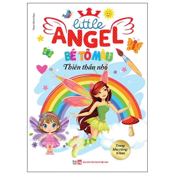 Litte Angel - Bé Tô Màu Thiên Thần Nhỏ - Trong Khu Rừng Tí Hon - Phan Minh Đạo (Mới 100%) Tô màu, luyện chữ, NXB Phụ Nữ - SÁCH ĐẠI HỌC