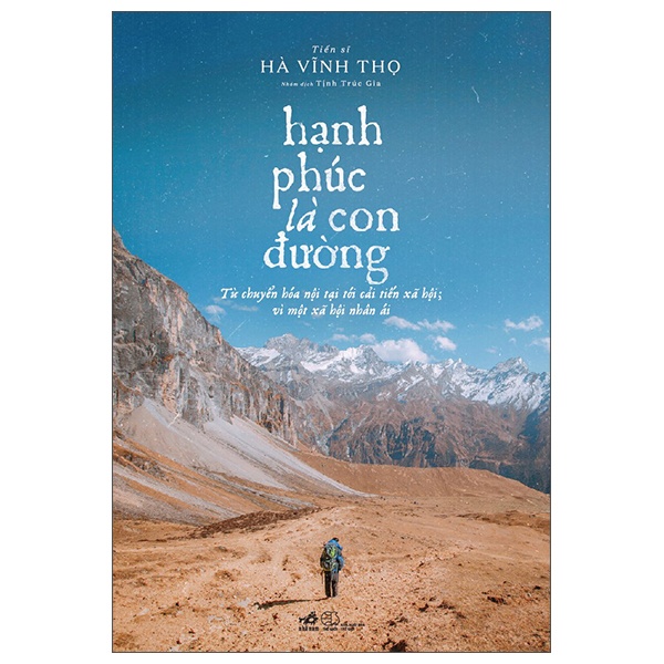 Hạnh Phúc Là Con Đường - Từ Chuyển Hóa Nội Tại Tới Cải Tiến Xã Hội - Hà Vĩnh Thọ (Mới 100%) Sách tư duy, kỹ năng sống, Nhã Nam - SÁCH ĐẠI HỌC