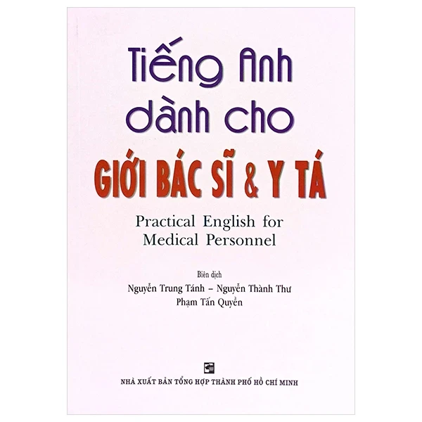 Tiếng Anh Dành Cho Giới Bác Sĩ Và Y Tá - Nguyễn Trung Tánh (Mới 100%) Tiếng Anh, NXB Tổng Hợp TPHCM - SÁCH ĐẠI HỌC