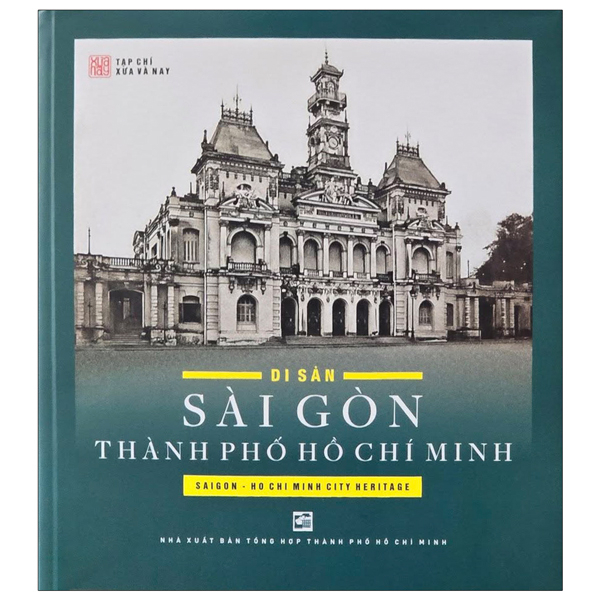 Di Sản Sài Gòn Thành Phố Hồ Chí Minh (Bìa Cứng) - Tạp Chí Xưa Và Nay (Mới 100%) Lịch sử, địa lí Việt Nam, NXB Tổng Hợp TPHCM - SÁCH ĐẠI HỌC