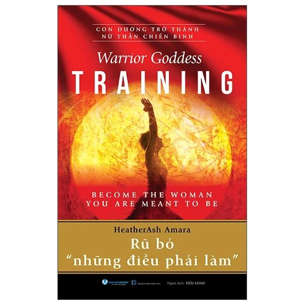 Warrior Goddess Training - Become The Woman You Are Meant To Be - Rũ Bỏ 
