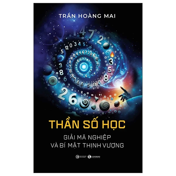 Thần Số Học - Giải Mã Nghiệp Và Bí Mật Thịnh Vượng - Trần Hoàng Mai (Mới 100%) Sách phong thủy, kinh dịch, Thái Hà Books - SÁCH ĐẠI HỌC