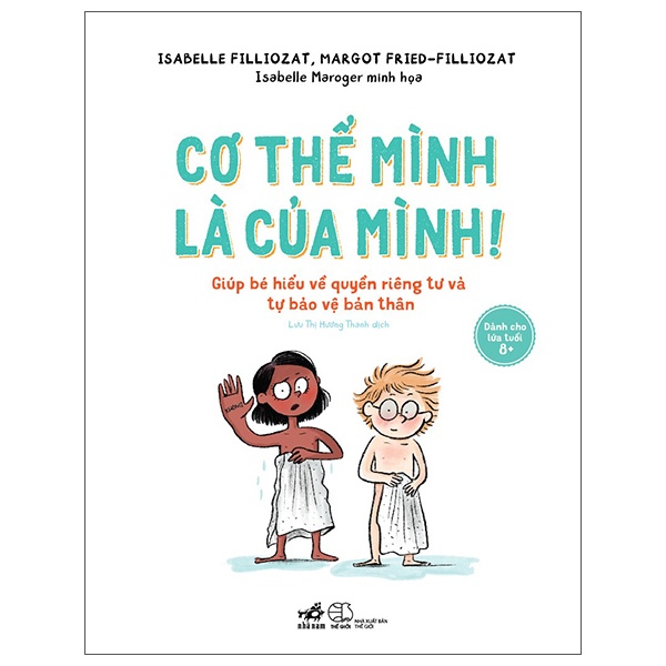 Cơ Thể Mình Là Của Mình - Giúp Bé Hiểu Về Quyền Riêng Tư Và Tự Bào Vệ Bản Thân - Isabelle Filliozat, Margot Fried-Filliozat, Isabelle Maroger (Mới 100%) Kiến thức, kỹ năng sống cho trẻ, Nhã Nam - SÁCH ĐẠI HỌC