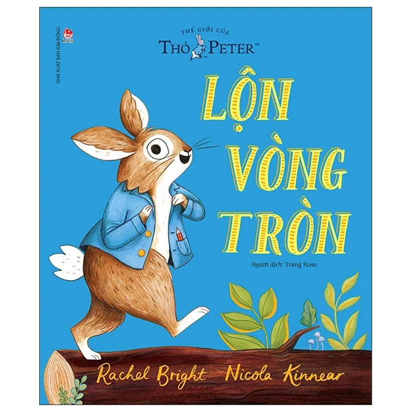 Thế Giới Của Thỏ Peter - Lộn Vòng Tròn - Rachel Bright, Nicola Kinnear (Mới 100%) Truyện thiếu nhi, NXB Kim Đồng - SÁCH ĐẠI HỌC