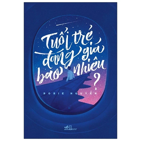 Tuổi Trẻ Đáng Giá Bao Nhiêu - Rosie Nguyễn (Mới 100%) Sách tư duy, kỹ năng sống, Nhã Nam - SÁCH ĐẠI HỌC