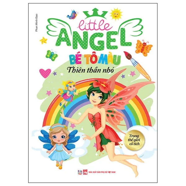 Litte Angel - Bé Tô Màu Thiên Thần Nhỏ - Trong Thế Giới Cổ Tích - Phan Minh Đạo (Mới 100%) Tô màu, luyện chữ, NXB Phụ Nữ - SÁCH ĐẠI HỌC
