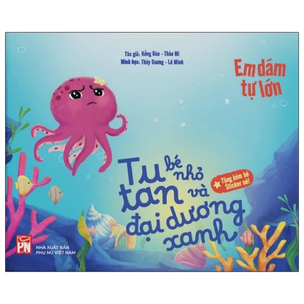 Em Dám Tự Lớn - Tutan Bé Nhỏ Và Đại Dương Xanh - Hồng Đào, Thảo Mi (Mới 100%) Truyện thiếu nhi, NXB Phụ Nữ - SÁCH ĐẠI HỌC