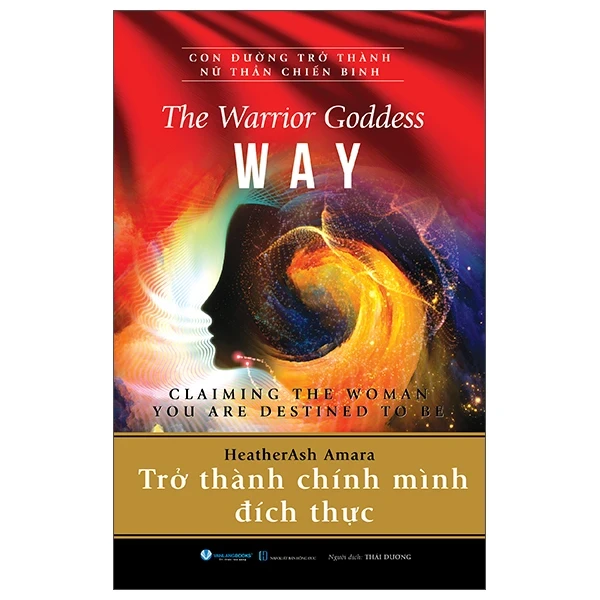The Warrior Goddess Way - Claiming The Woman You Are Destined To Be - Trở Thành Chính Mình Đích Thực - HeatherAsh Amara (Mới 100%) Sách tư duy, kỹ năng sống, Văn Lang Books - SÁCH ĐẠI HỌC
