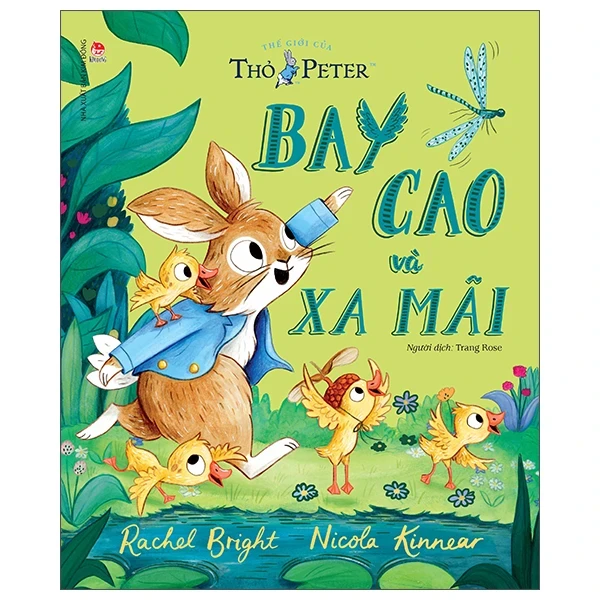 Thế Giới Của Thỏ Peter - Bay Cao Và Xa Mãi - Rachel Bright, Nicola Kinnear (Mới 100%) Truyện thiếu nhi, NXB Kim Đồng - SÁCH ĐẠI HỌC
