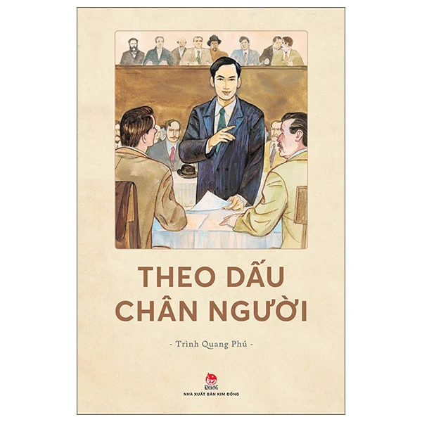 Theo Dấu Chân Người - Trình Quang Phú (Mới 100%) Phóng sự, ký sự, phê bình văn học, NXB Kim Đồng - SÁCH ĐẠI HỌC