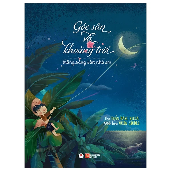 Góc Sân Và Khoảng Trời - Trăng Sáng Sân Nhà Em - Trần Đăng Khoa, Vườn Studio (Mới 100%) Truyện thiếu nhi, Huy Hoàng - SÁCH ĐẠI HỌC