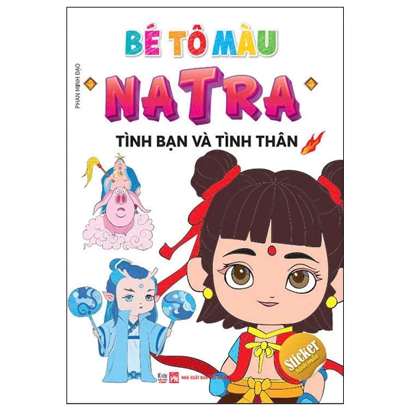 Bé Tô Màu Natra - Tình Bạn Và Tình Thân - Phan Minh Đạo (Mới 100%) Tô màu, luyện chữ, NXB Phụ Nữ - SÁCH ĐẠI HỌC