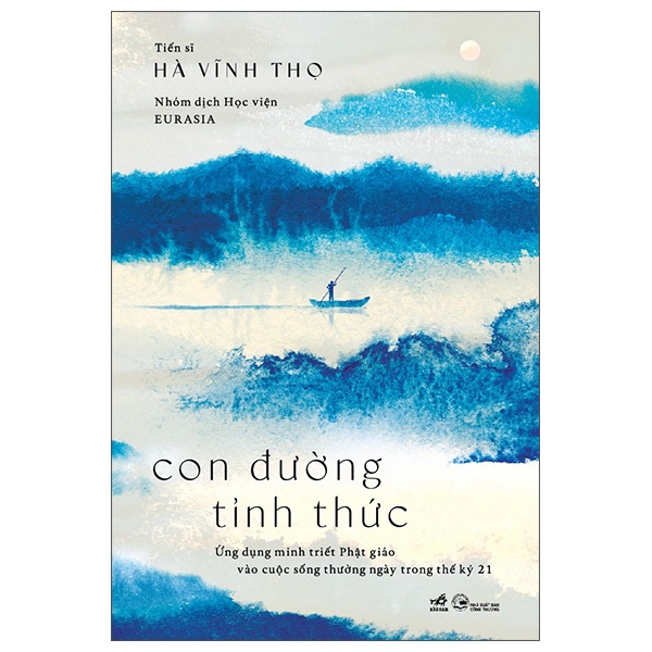 Con Đường Tỉnh Thức - Ứng Dụng Minh Triết Phật Giáo Vào Cuộc Sống Thường Ngày Trong Thế Kỷ 21 - Hà Vĩnh Thọ (Mới 100%) Phật giáo, Nhã Nam - SÁCH ĐẠI HỌC