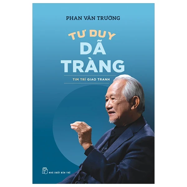 Tư Duy Dã Tràng - Tim Trí Giao Tranh - Phan Văn Trường (Mới 100%) Sách tư duy, kỹ năng sống, NXB Trẻ - SÁCH ĐẠI HỌC
