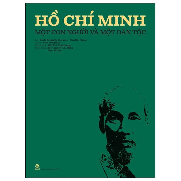 Hồ Chí Minh - Một Con Người Và Một Dân Tộc (Bìa Cứng) - Paolo Bracaglia Morante, Camillo Pisani, Pino Dangelico (Mới 100%) Tiểu sử, hồi ký, NXB Kim Đồng - SÁCH ĐẠI HỌC
