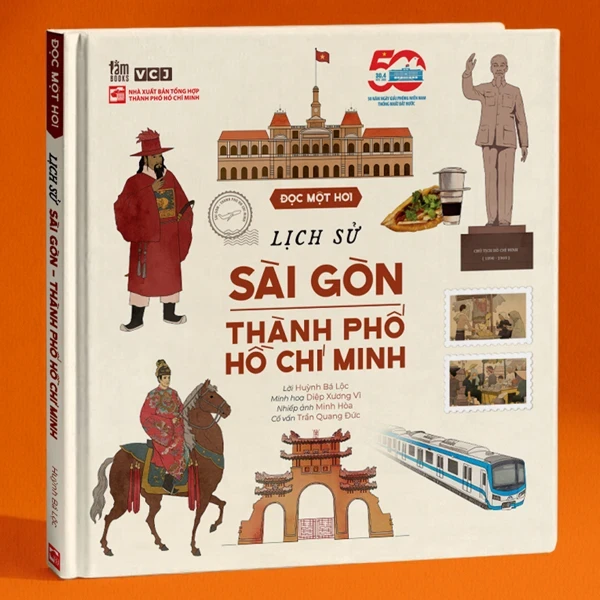 Đọc Một Hơi - Lịch Sử Sài Gòn-Thành Phố Hồ Chí Minh (Bìa Cứng) - TS Huỳnh Bá Lộc, Diệp Xương Vĩ, Minh Hòa (Mới 100%) Lịch sử, địa lí Việt Nam, NXB Tổng Hợp TPHCM - SÁCH ĐẠI HỌC