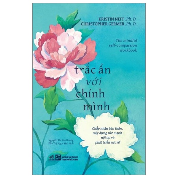 Trắc Ẩn Với Chính Mình - Kristin Neff, Christopher Germer (Mới 100%) Sách tư duy, kỹ năng sống, Nhã Nam - SÁCH ĐẠI HỌC