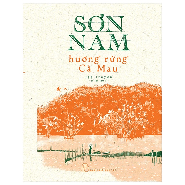 Hương Rừng Cà Mau (Bản In Năm 1962) (Bìa Cứng) - Sơn Nam (Mới 100%) Tiểu thuyết, NXB Trẻ - SÁCH ĐẠI HỌC