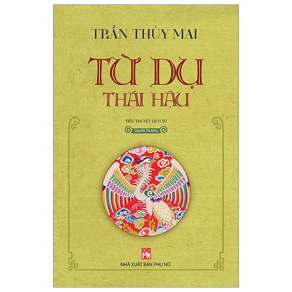 Từ Dụ Thái Hậu - Quyển Thượng - Trần Thuỳ Mai (Mới 100%) Tiểu thuyết, NXB Phụ Nữ - SÁCH ĐẠI HỌC