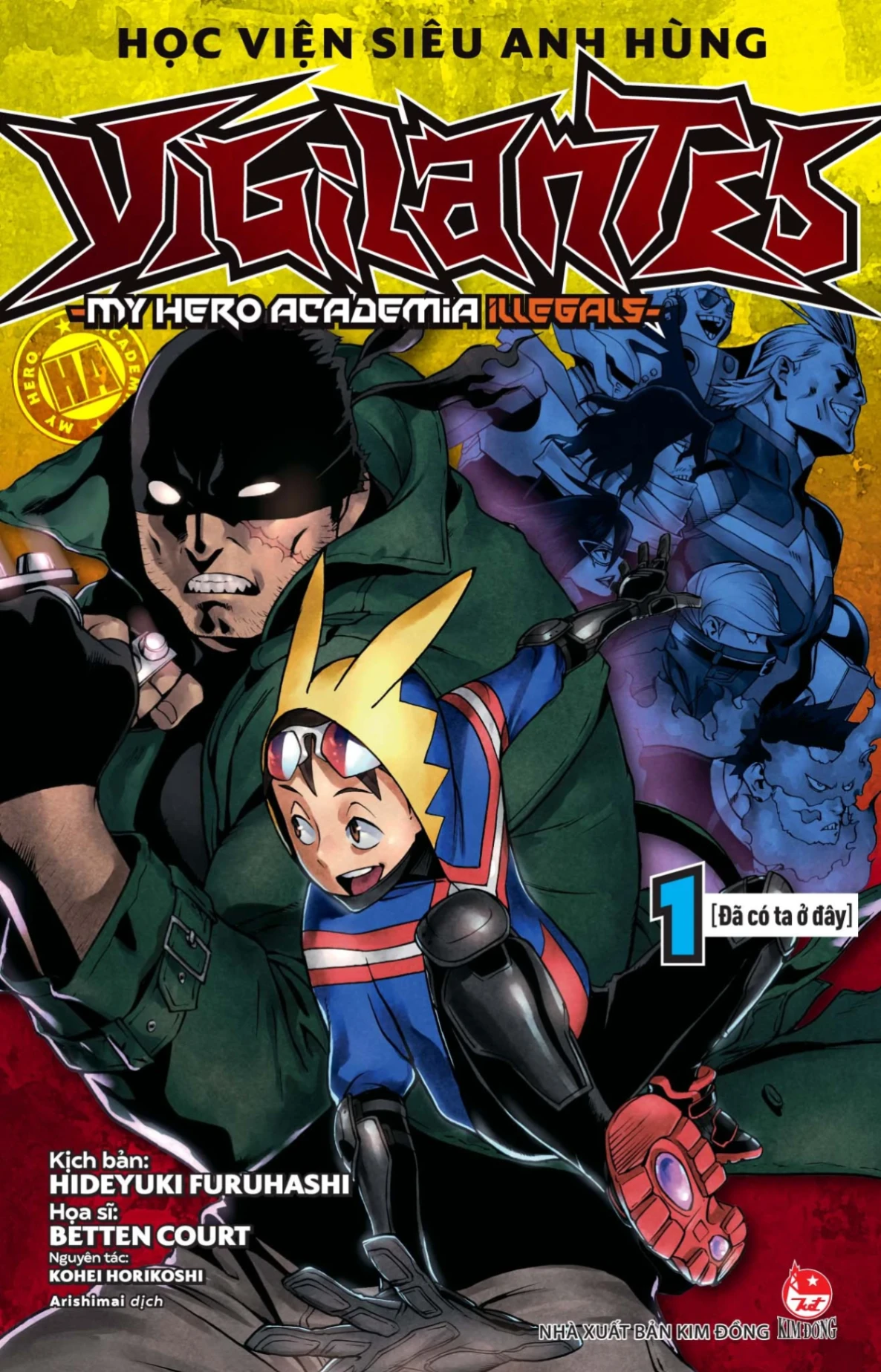 Học Viện Siêu Anh Hùng Vigilantes - My Hero Academia Illegals - Tập 1 - Đã Có Ta Ở Đây - Kohei Horikoshi, Hideyuki Furuhashi, Betten Court (Mới 100%) Manga, comic, NXB Kim Đồng - SÁCH ĐẠI HỌC