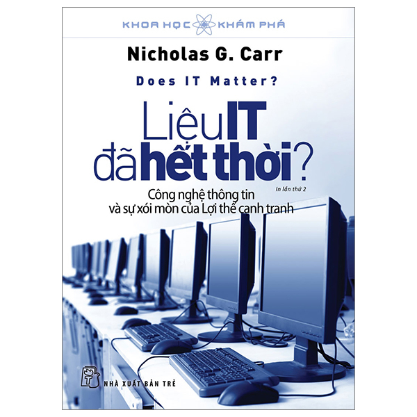 Khoa Học Khám Phá - Liệu IT Đã hết Thời - Nicholas G. Carr (Mới 100%) Tin học văn phòng, NXB Trẻ - SÁCH ĐẠI HỌC