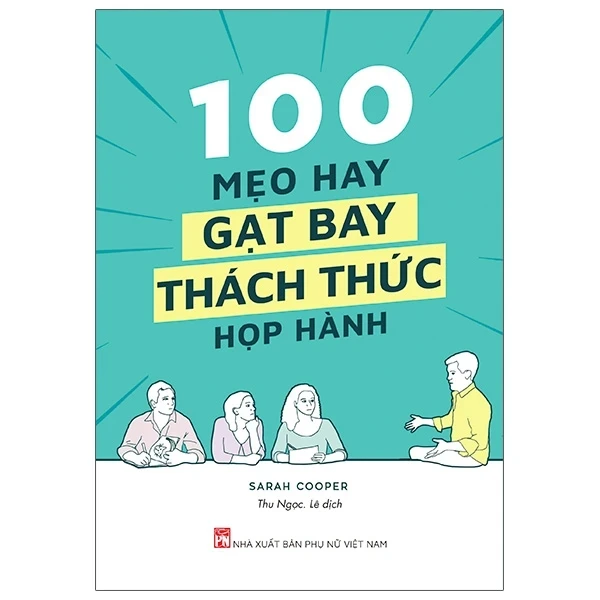 100 Mẹo Hay Gạt Bay Thách Thức Họp Hành - Sarah Cooper (Mới 100%) Sách tư duy, kỹ năng sống, NXB Phụ Nữ - SÁCH ĐẠI HỌC