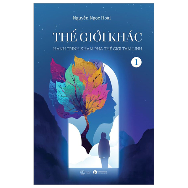 Thế Giới Khác - Tập 1: Hành Trình Khám Phá Thế Giới Tâm Linh - Nguyễn Ngọc Hoài (Mới 100%) Phật giáo, Thái Hà Books - SÁCH ĐẠI HỌC