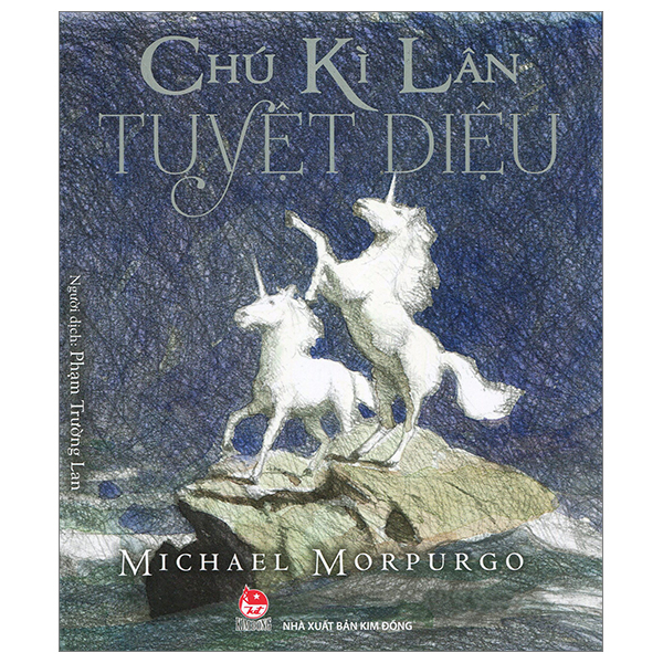 Chú Kì Lân Tuyệt Diệu - Michael Morpurgo (Mới 100%) Truyện thiếu nhi, NXB Kim Đồng - SÁCH ĐẠI HỌC