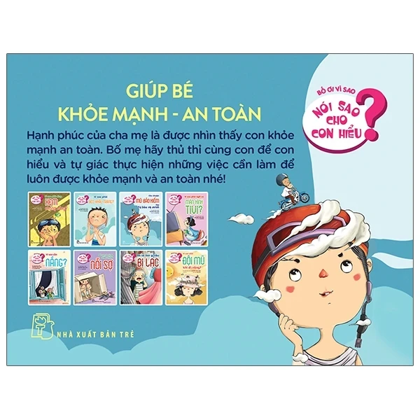 Nói Sao Cho Con Hiểu - Giúp Bé Khoẻ Mạnh - An Toàn (Bộ 8 Cuốn) - Nguyễn Thụy Anh, Minh Đức (Mới 100%) Kiến thức, kỹ năng sống cho trẻ, NXB Trẻ - SÁCH ĐẠI HỌC