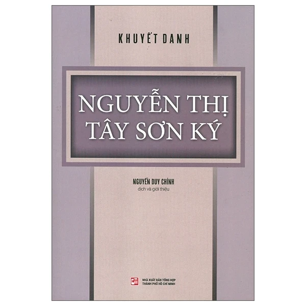 Nguyễn Thị Tây Sơn Ký - Khuyết Danh (Mới 100%) Lịch sử, địa lí Việt Nam, NXB Tổng Hợp TPHCM - SÁCH ĐẠI HỌC