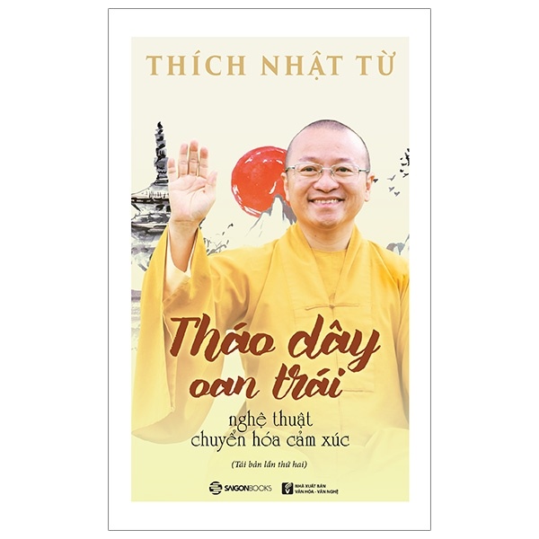 Tháo Dây Oan Trái - Nghệ Thuật Chuyển Hóa Cảm Xúc - Thích Nhật Từ (Mới 100%) Phật giáo, SaigonBooks - SÁCH ĐẠI HỌC