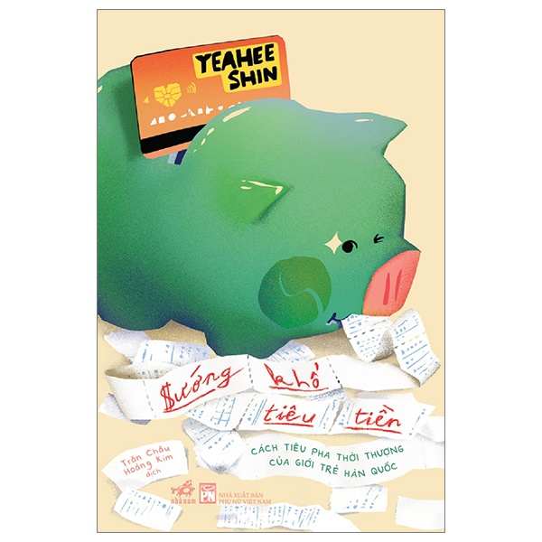 Sướng Khổ Tiêu Tiền - Cách Tiêu Pha Thời Thượng Của Giới Trẻ Hàn Quốc - Yeahee Shin (Mới 100%) Sách tư duy, kỹ năng sống, Nhã Nam - SÁCH ĐẠI HỌC