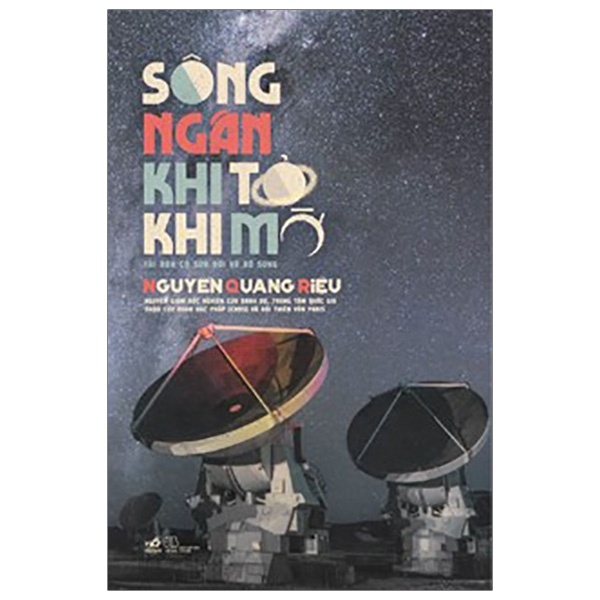 Sông Ngân Khi Tỏ Khi Mờ - Nguyễn Quang Riệu (Mới 100%) Tiểu thuyết, Nhã Nam - SÁCH ĐẠI HỌC