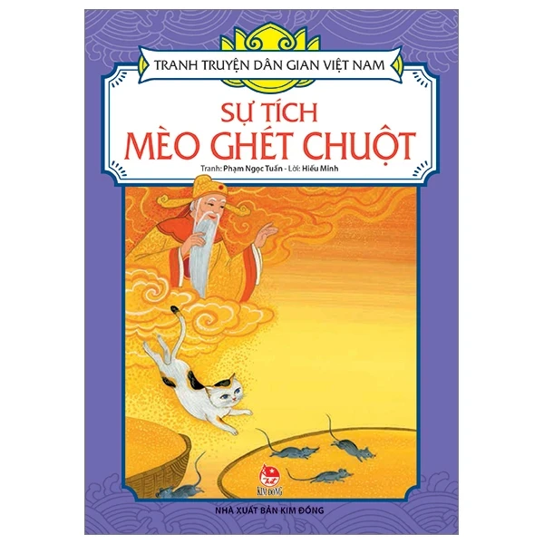 Tranh Truyện Dân Gian Việt Nam - Sự Tích Mèo Ghét Chuột - Phạm Ngọc Tuấn, Hiếu Minh (Mới 100%) Truyện thiếu nhi, NXB Kim Đồng - SÁCH ĐẠI HỌC