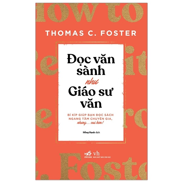 Đọc Văn Sành Như Giáo Sư Văn - Thomas C. Foster (Mới 100%) Sách tư duy, kỹ năng sống, Nhã Nam - SÁCH ĐẠI HỌC