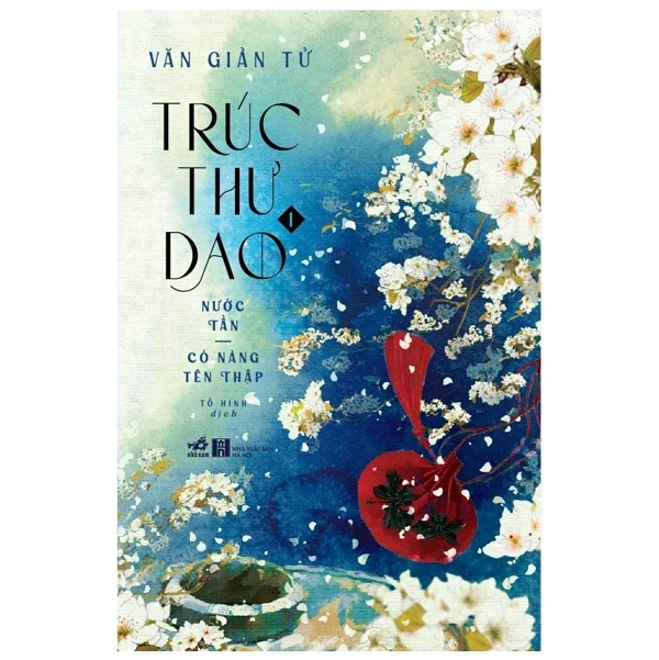 Trúc Thư Dao - Tập 1: Nước Tần - Có Nàng Tên Thập - Văn Giản Tử (Mới 100%) Ngôn tình, Nhã Nam - SÁCH ĐẠI HỌC