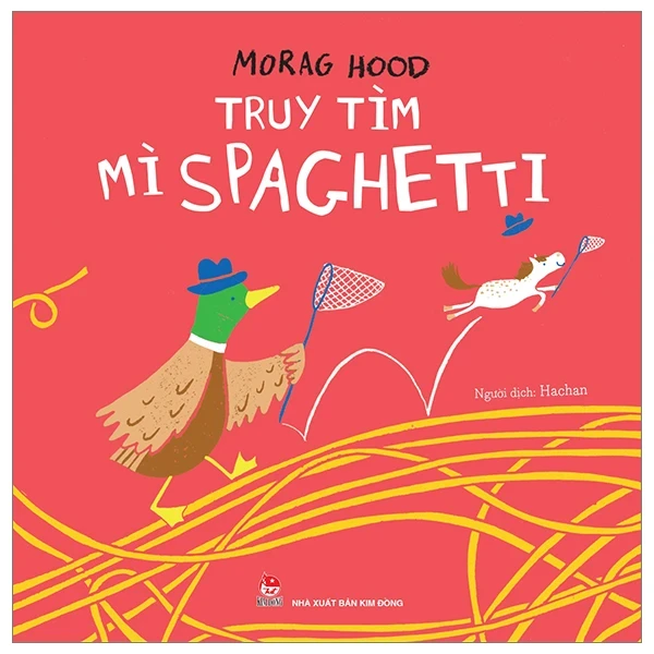 Truy Tìm Mì Spaghetti - Morag Hood (Mới 100%) Truyện thiếu nhi, NXB Kim Đồng - SÁCH ĐẠI HỌC